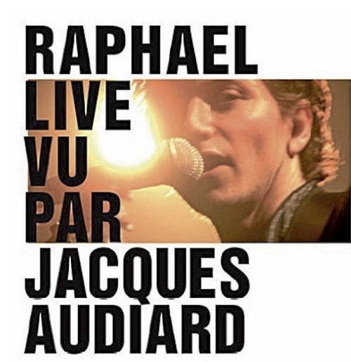 pochette album  Raphael - Live vu par Jacques Audiard